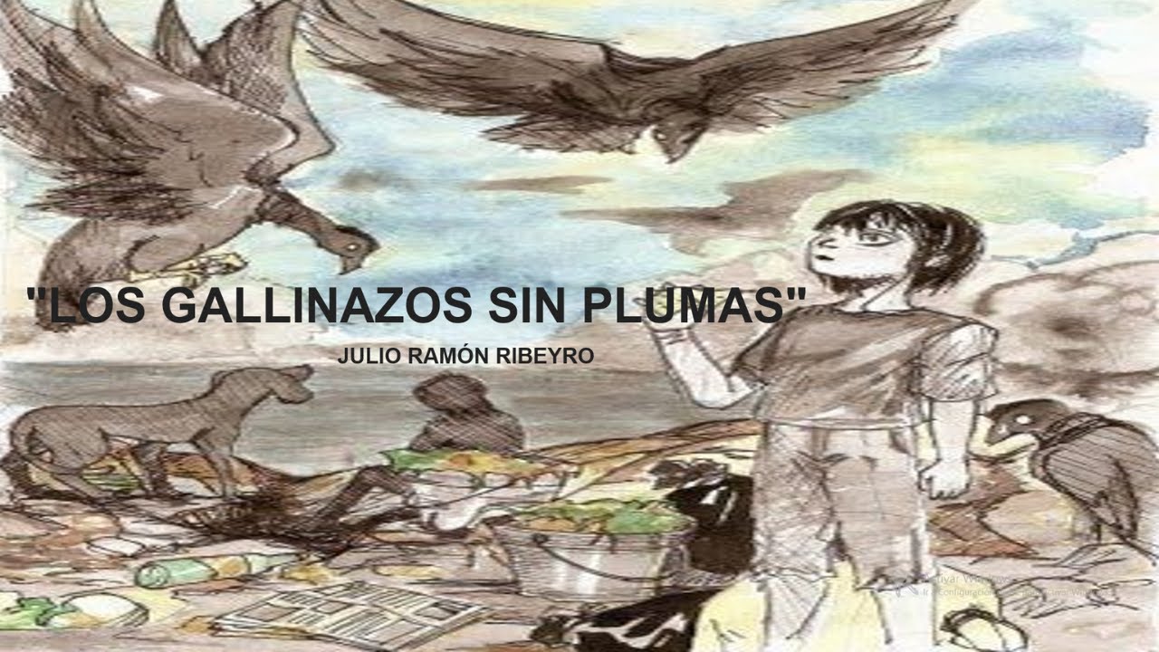 Los gallinazos sin plumas. Julio Ramon Riveiro. - YouTube