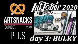 Artsnacks Plus box October // INKTOBER 2020 // day 3: BULKY // Ink drawing demo