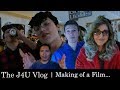 The J4U Vlog The Making Of A Film