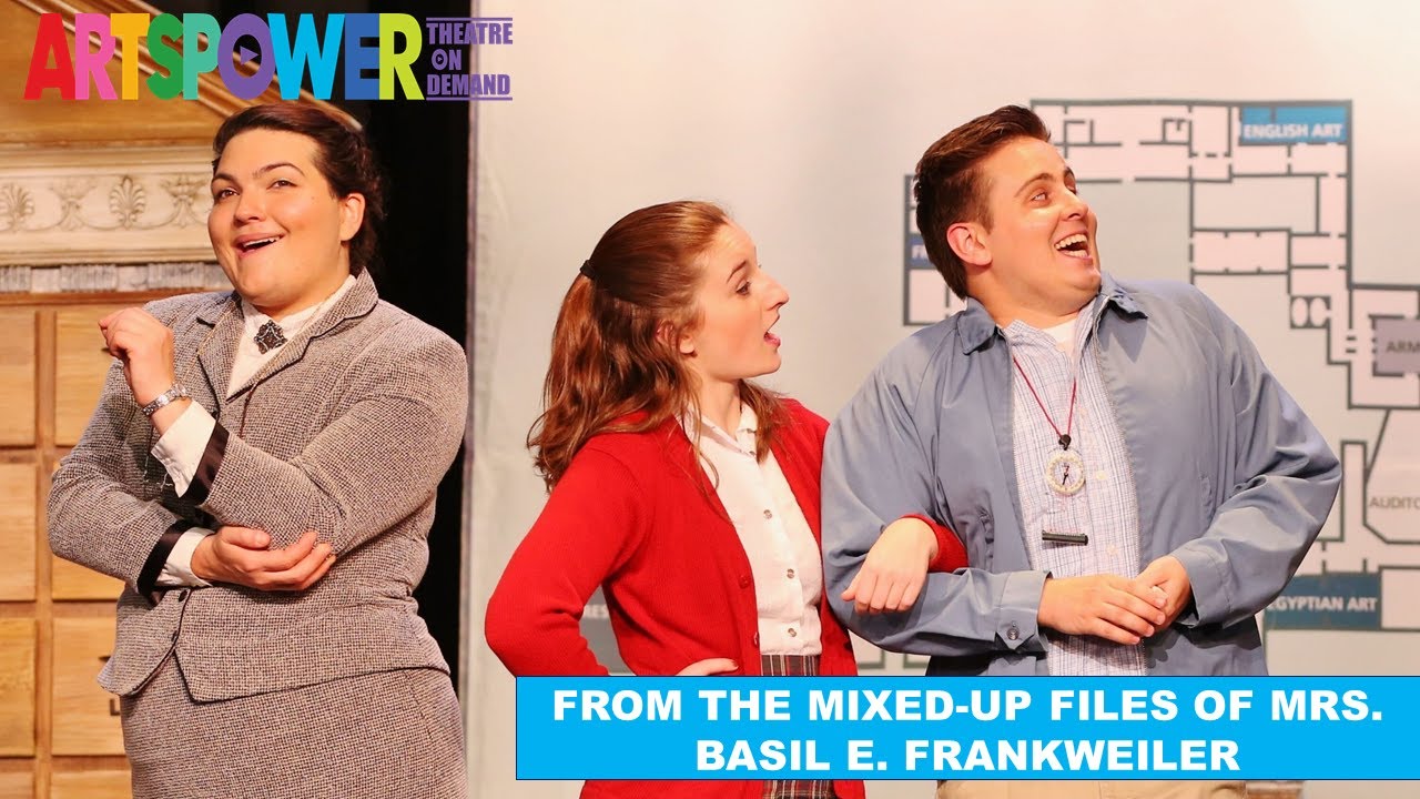 ArtsPower Theatre On Demand presents From the Mixed-Up Files of Mrs. Basil E. Frankweiler