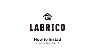 Labrico - How to install - Adjuster 2x4 (DX-1E)