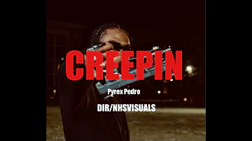 Pyrex Pedro - "Creepin" (OFFICIAL VIDEO)