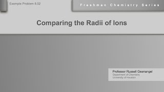 Chemistry Help Workshop 8.02: Comparing the Radii of Ions
