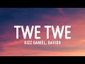 Kizz Daniel ft. Davido - Twe Twe (Lyrics)