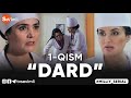 "DARD" O'TKIR SYUJETLI, DRAMATIK MILLIY SERIAL 1 - QISM