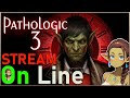 🔴Pathologic 3 - [Прохождение] Часть 1 | Катенька осматривает ИХ со всех сторон #walkthrough