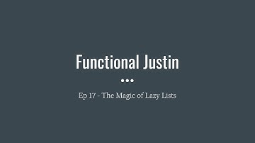 Ep 17: The Magic of LazyLists