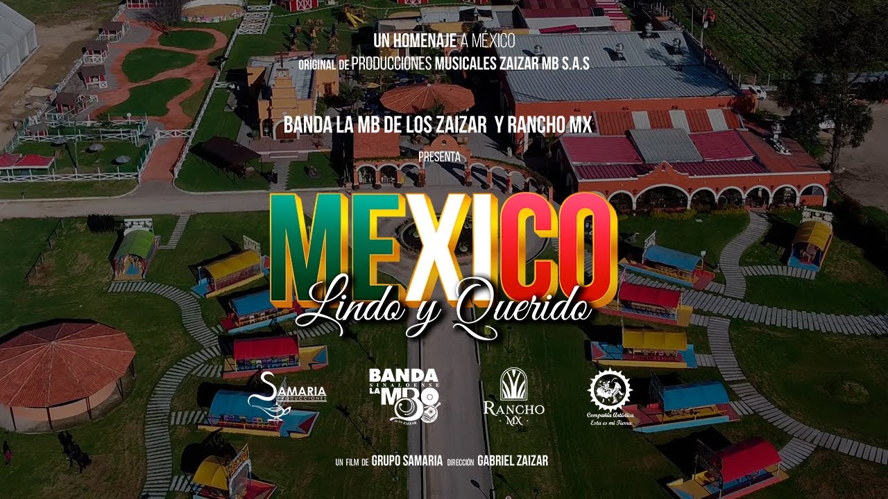 México Lindo y Querido, Banda La MB de los Záizar. Videoclip de Grupo Samaria Producciones