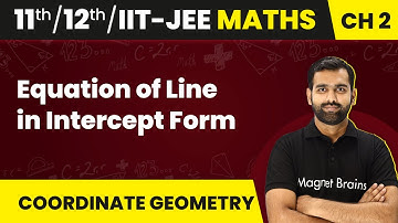 Equation of Line in Intercept Form - Straight Lines | Maths | Class 11/12/IIT-JEE