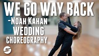 We Go Way Back - Noah Kahan | Wedding Dance Choreography