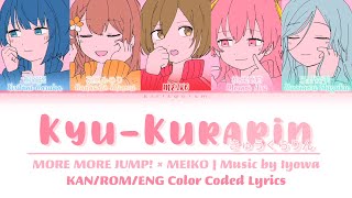 【FULL VER】 きゅうくらりん (Kyu-Kurarin) • MORE MORE JUMP! × MEIKO • KAN/ROM/ENG Color Coded Lyrics