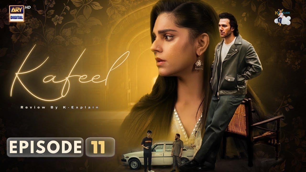 Kafeel Epi 10 Review by K-Explain ARY Digital Drama 