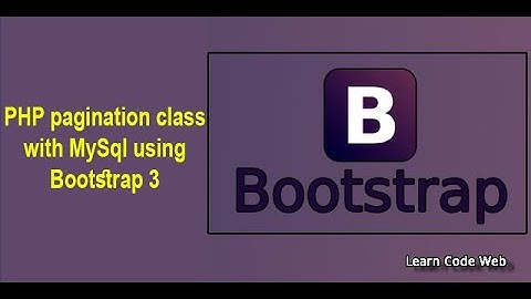 PHP pagination class with MySql using Bootstrap 3 In Urdu / Hindi - Learncodeweb