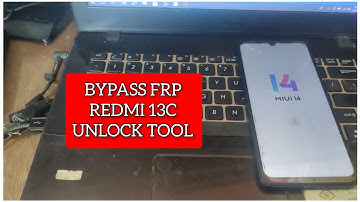 BYPASS FRP REDMI 13C VIA UNLOCK TOOL