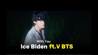 Ice Biden - WithYou ft V BTS