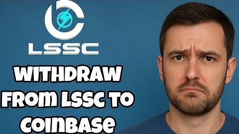 How to Withdraw Money from LSSC to Coinbase