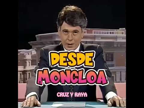 "Desde Moncloa" Humor. Cruz y Raya.l Juan Muñoz Cómico