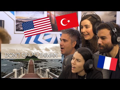 Foreigners react to DON'T GO TO TAIWAN