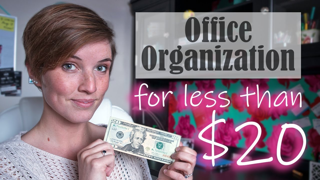 $20 OFFICE ORGANIZATION | Efficient Organization on a Budget