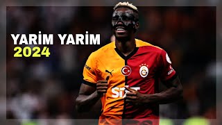 Victor Osimhen 2024 Yarim Yarim Skils & Goals 