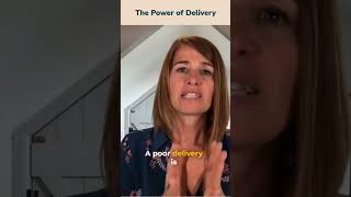 The Power of Delivery