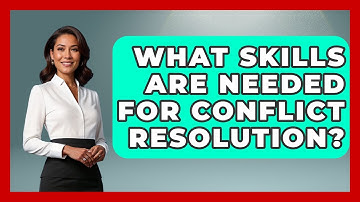 What Skills Are Needed For Conflict Resolution? - High School Toolkit