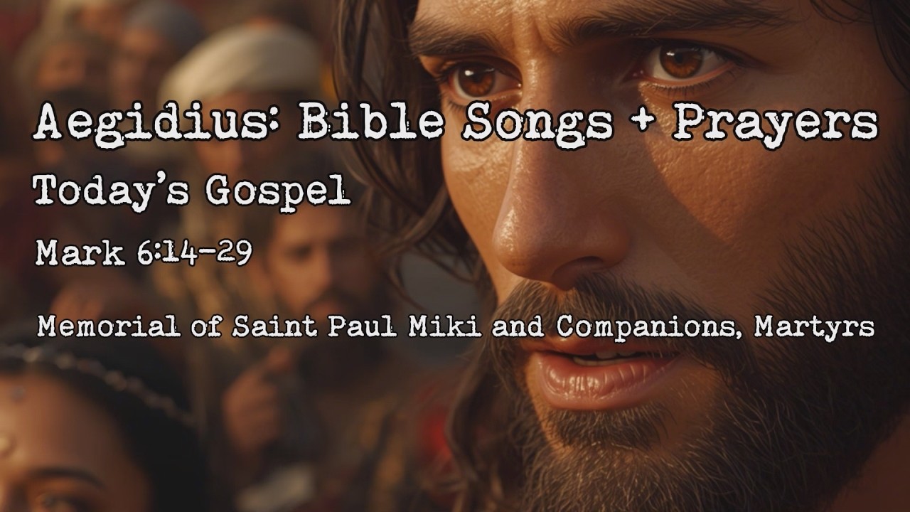 Aegidius: Bible Songs + Prayers / Today’s Gospel / Mark 