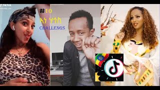 Ethiopian Top 10 ኣነ ሓጎስ ANE HAGOS TIKTOK Challenges 2020