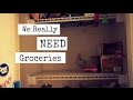 We Really Need Groceries