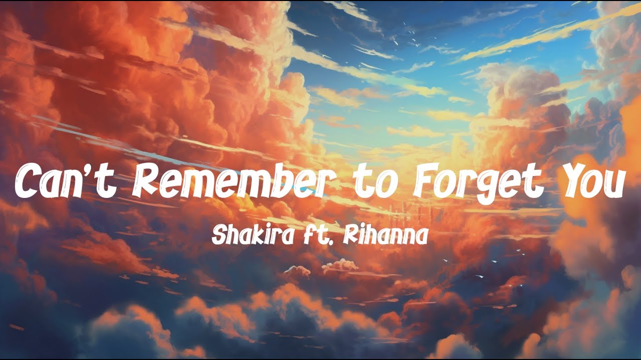 Shakira - Can't Remember to Forget You (Lyrics) ft. Rihanna - YouTube