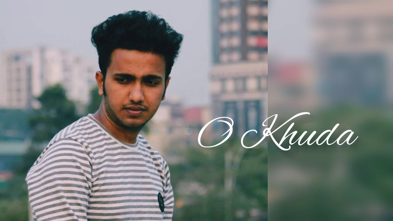 O Khuda Full Song with LYRICS Raihan Ahmed YouTube