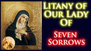 Litany of Our Lady of Sorrows! The Seven Sorrows For The Month of September!