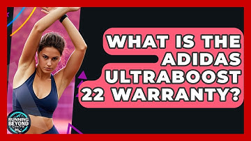 What Is The Adidas Ultraboost 22 Warranty? - Running Beyond Limits