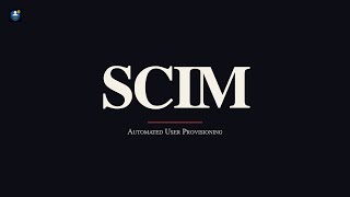 SCIM Explained — Automated User Provisioning at Enterprise Scale | Identity Expert