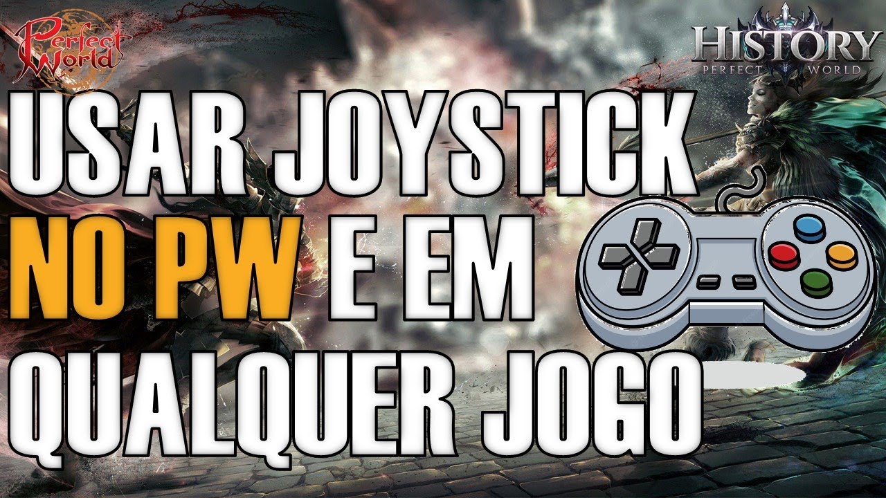 PERFECT WORLD [HISTORY] COMO JOGAR PW E QUALQUER JOGO COM JOYSTICK (ACESSIBILIDADE)