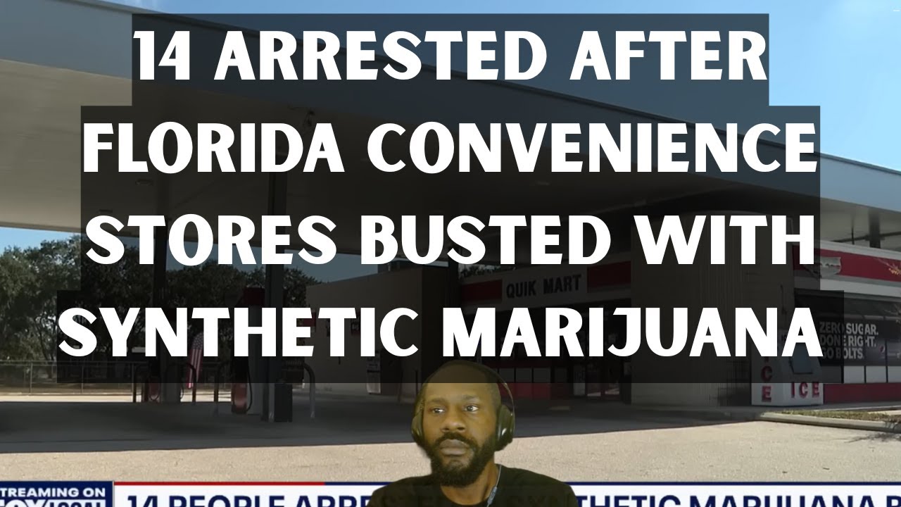 14 arrested After Florida convenience stores busted with synthetic marijuana