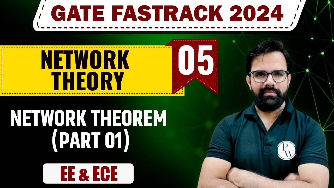 Network Theory 05 | Network Theorem (Part -01) | EE & ECE | GATE 2024 ...