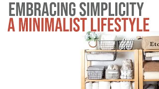 Embracing Simplicity: A Minimalist Lifestyle