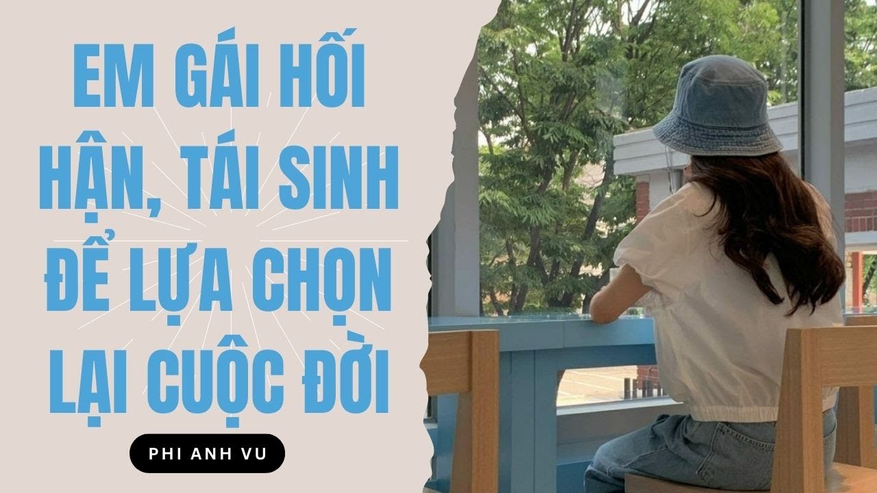 [Truyện Audio] Em Gái Hối Hận, Tái Sinh Để Lựa Chọn Lại Cuộc Đời | Phi Anh Vũ