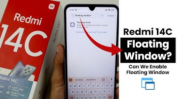 Does Redmi 14C Have Floating Window? Can We Enable Floating Window