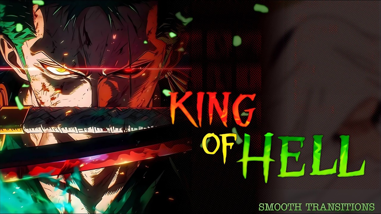 KING OF HELL 🔥 ZORO EDIT | One Piece AMVZORO AWAKENS – KING OF HELL 🔥 | Anime Edit
