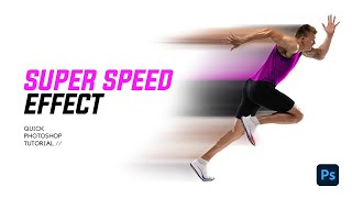 How To Create Super Speed Effect In Photoshop Quick Photoshop Tutorial