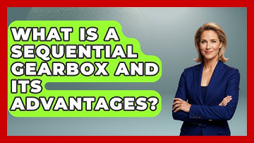 What Is a Sequential Gearbox and Its Advantages? - The Racing Xpert