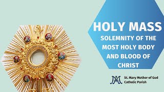 Holy Mass at St. Mary's, Jun 17, 2026 Splemnity of the Most Holy Body and Blood of Christ