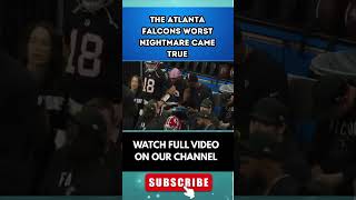 The Atlanta Falcons Worst Nightmare Came True5