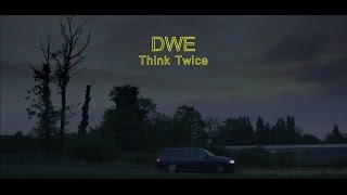 Dwe - Think Twice - Réalisation La Raffinerie