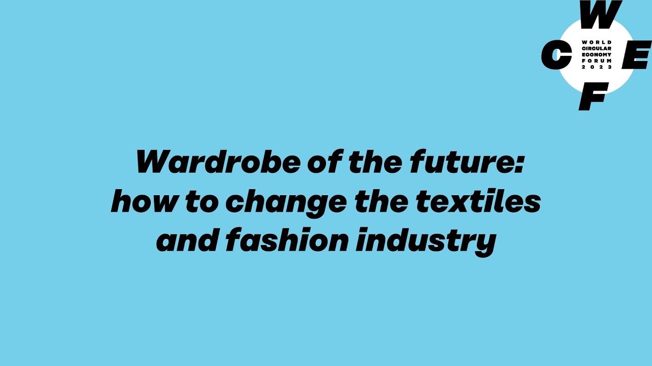Wardrobe of the future: how to change the textiles and fashion industry