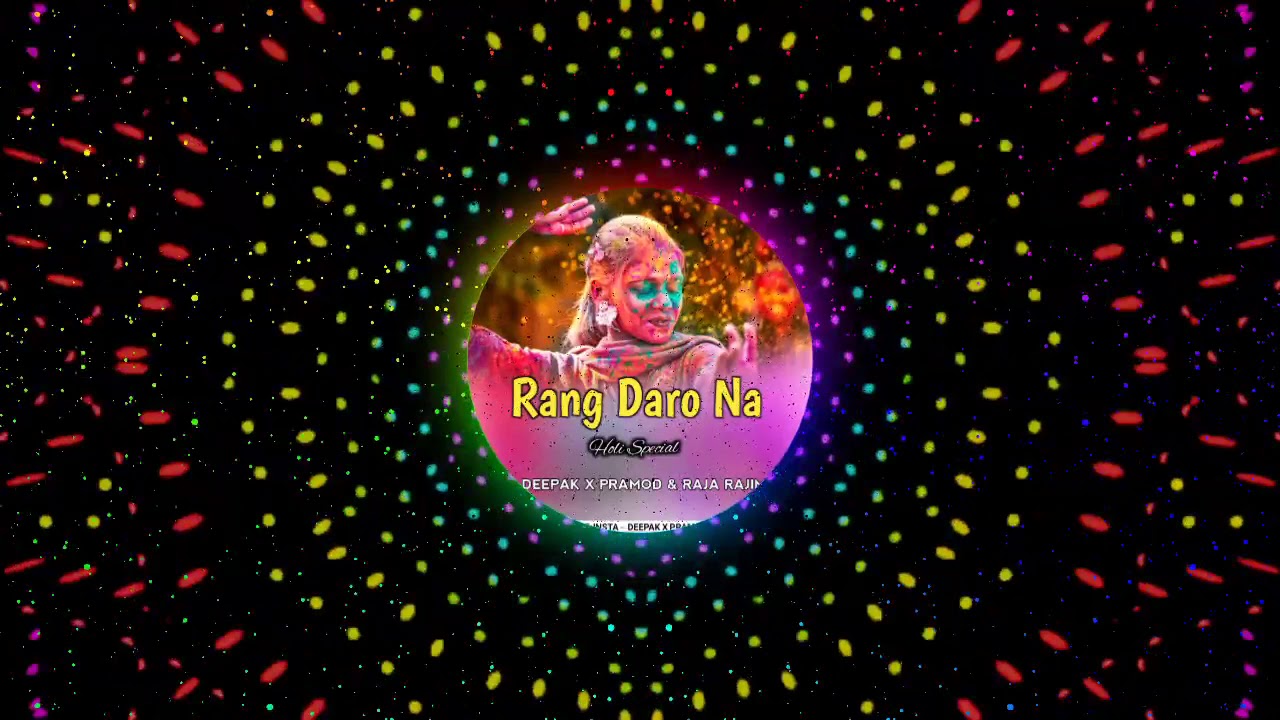 Rang Darav Na DJ Raja Rajim X Deepak & Pramod Remix - YouTube