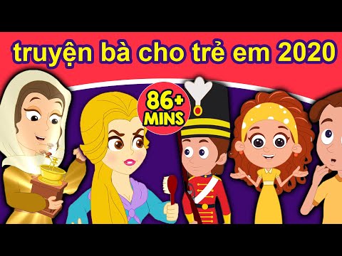 Video 10 Truyện bà cho trẻ em 2020 - Truyện cổ tích việt nam... - youtube
