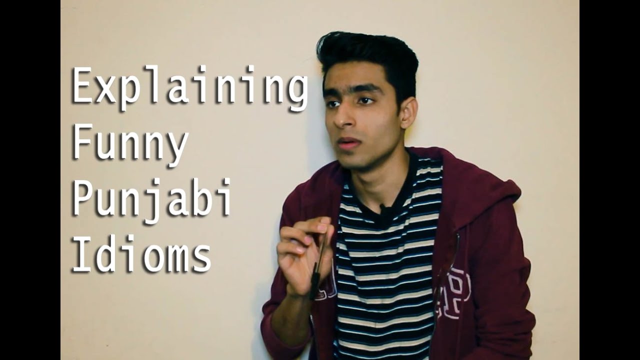 Explaining Funny Punjabi idioms 